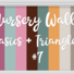 Nursery Walls Set #7 - Basics + Triangles